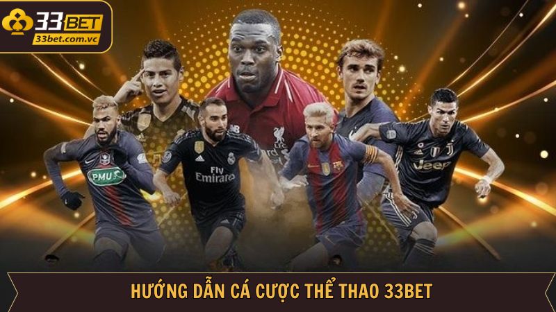Các bước trải nghiệm đặt kèo thể thao tại 33BET