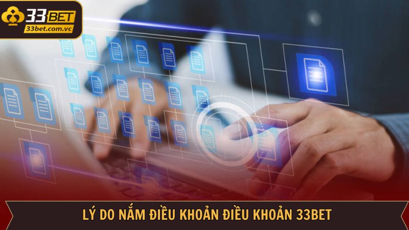 Các lợi ích khi nắm điều khoản và điều kiện 33Bet