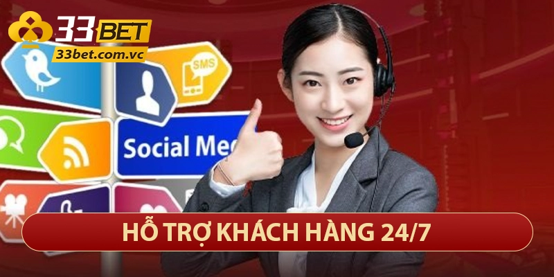 Hỗ trợ khách hàng 24/7