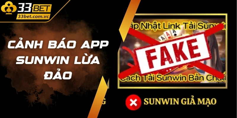 Cảnh báo app Sunwin lừa đảo giả danh trên kho ứng dụng 1 Cảnh báo app Sunwin lừa đảo giả danh trên kho ứng dụng