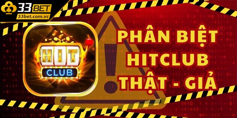 Vì sao cần phải Hitclub thật hay giả? 